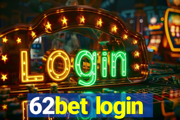 62bet login